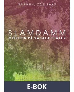 Slamdamm - Morden på Vasala Teater, E-bok