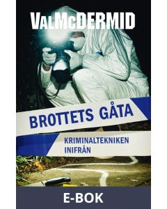 Brottets gåta - kriminaltekniken inifrån, E-bok