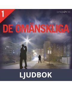 De omänskliga - Del 1, Ljudbok