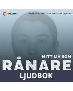 Mitt liv som rånare - En uppväxt på ungdomshem och fängelser, Ljudbok