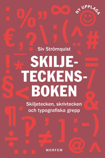 Skiljeteckensboken - Skiljetecken, Skrivtecken Och Typografiska Grepp