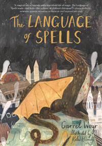 The Language of Spells: (Fantasy Middle Grade Novel, Magic and Wizard Book for Middle School Kids)