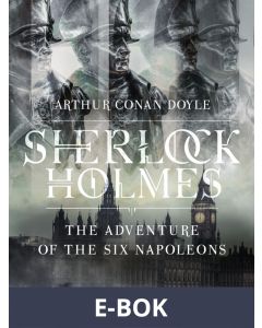 The Adventure of the Six Napoleons, E-bok