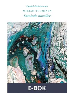 Om Samlade noveller av Mirjam Tuominen, E-bok