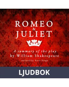 Romeo & Juliet by Shakespeare, a Summary of the Play, Ljudbok