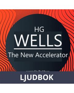 H. G. Wells : The New Accelerator, Ljudbok