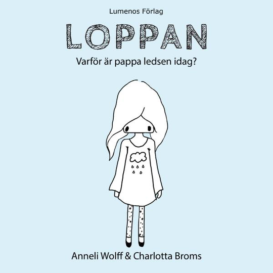 Loppan, Varför Är Pappa Ledsen Idag?