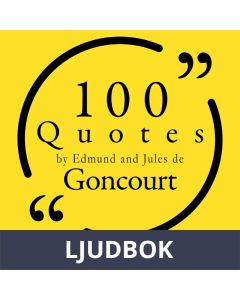 100 Quotes by Edmond and Jules de Goncourt, Ljudbok