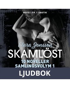 Skamlöst 10 noveller Samlingsvolym 1, Ljudbok