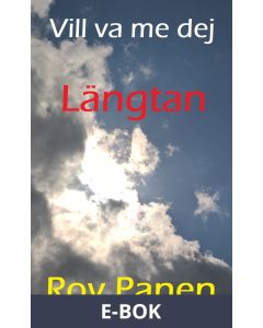 Vill va me dej : Längtan, E-bok