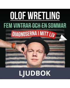 Fem vintrar och en sommar : Diagnoserna i mitt liv, Ljudbok