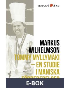 Tommy Myllymäki - En studie i maniska förberedelser, E-bok