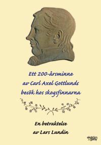 Ett 200-årsminne av Carl Axel Gottlunds besök hos skogsfinnarna