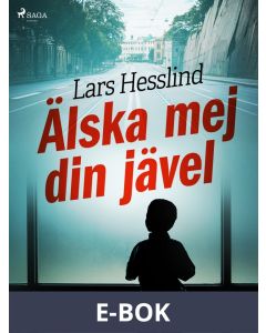 Älska mej din jävel, E-bok