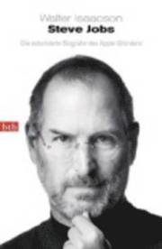 Steve Jobs - Die autorisierte Biografie des Apple-Grunders