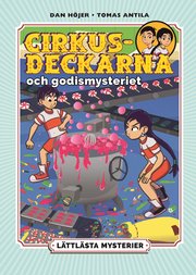 Lättlästa mysterier. Cirkusdeckarna och godismysteriet