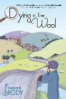 Dying in the Wool: A Kate Shackleton Mystery
