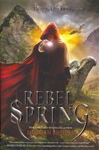Rebel Spring: A Falling Kingdoms Novel