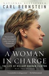 A Woman in Charge: The Life of Hillary Rodham Clinton