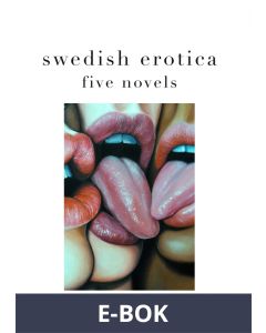 Swedish erotica: Five novels, E-bok