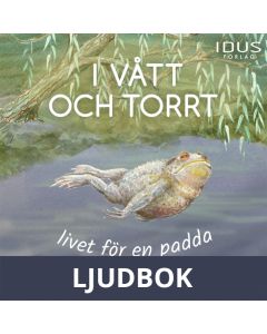 I vått och torrt : livet för en padda, Ljudbok