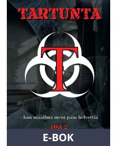 Tartunta - kun maailma meni päin helvettiä: Osa 2, E-bok