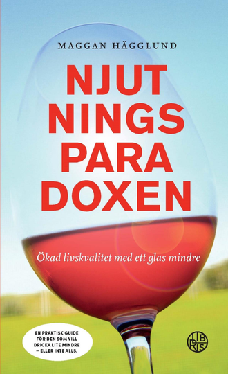 Njutningsparadoxen - Ökad Livskvalitet Med Ett Glas Mindre