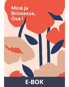Minä ja Brinsessa, Osa I, E-bok