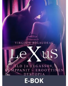 LeXuS: Ild ja Legassov, Kumppanit - eroottinen dystopia, E-bok