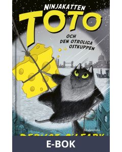 Ninjakatten Toto och den otroliga ostkuppen, E-bok