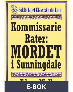 Kommissarie Rater: Mordet i Sunningdale. Återutgivning av detektivnovell från 1931, E-bok