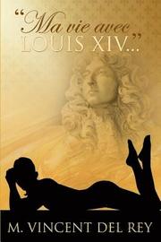'Ma vie avec Louis XIV...'