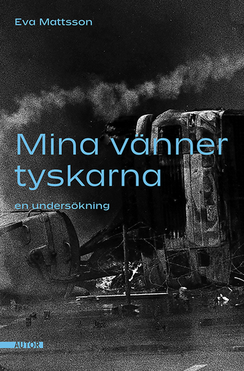 Mina Vänner Tyskarna - En Undersökning