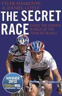 The Secret Race: Inside the Hidden World of the Tour de France