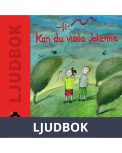 Kan du vissla Johanna, Ljudbok