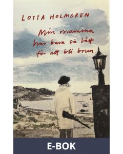 Min mamma har bara så lätt för att bli brun, E-bok