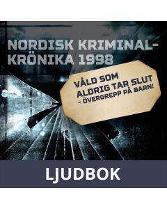 Våld som aldrig tar slut - övergrepp på barn!, Ljudbok