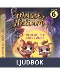 Mysteriet med hålet i väggen, bok 1 avsnitt 6 : Dramatiserad ljudberättelse, Ljudbok