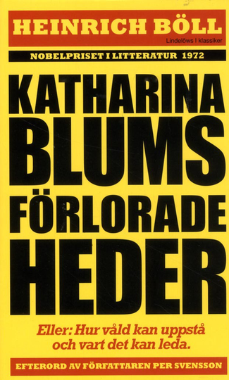 Katharina Blums Förlorade Heder - Eller - Hur Våld Uppstår Och Vart Det Kan Leda