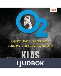 O2 - Gastuber, damm och andra väsentligheter, Ljudbok