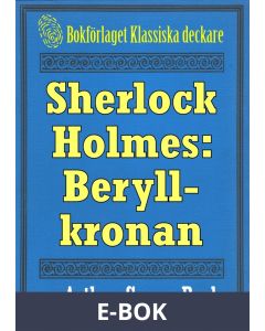 Sherlock Holmes: Äventyret med beryllkronan - Återutgivning av text från 1911, E-bok