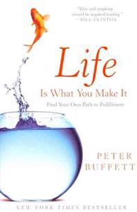 Life Is What You Make It