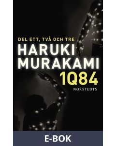 1Q84. Del ett, två och tre, E-bok