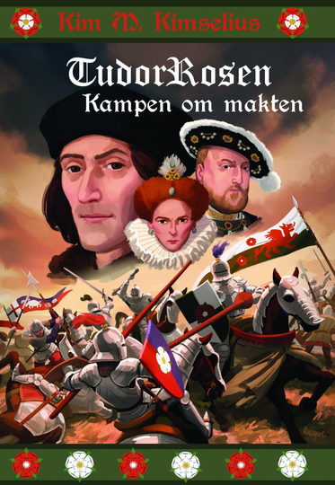 Tudorrosen - Kampen Om Makten