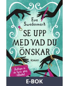 Se upp med vad du önskar, E-bok