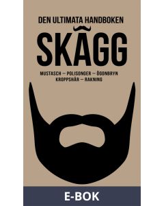 Skägg : mustasch, polisonger, skäggskötsel, kroppshår, rakning (PDF), E-bok