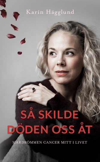 Så Skilde Döden Oss Åt - Mardrömmen - Cancer Mitt I Livet