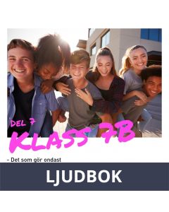 Klass 7B - Det som gör ondast, Ljudbok
