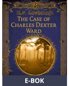The Case of Charles Dexter Ward, E-bok