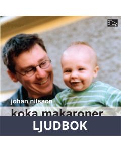 Koka makaroner : Om att bli pappa, Ljudbok